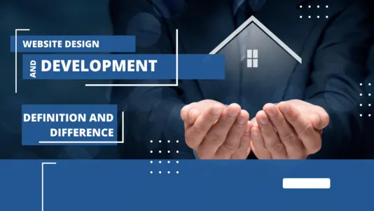 Website design and development: Definition and Difference